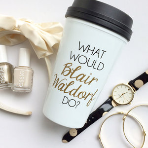 Стакан What Would Blair Waldorf Do