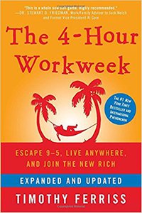 'The 4-Hour Workweek: Escape 9-5, Live Anywhere, and Join the New Rich' by  Timothy Ferriss