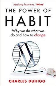 'The Power of Habit: Why We Do What We Do, and How to Change' by Charles Duhigg