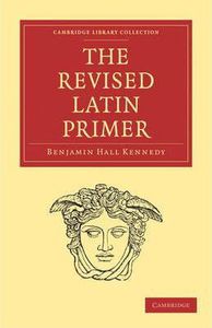 Kennedy's Revised Latin Primer