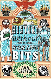 History without the Boring Bits: A Curious Chronology of the World