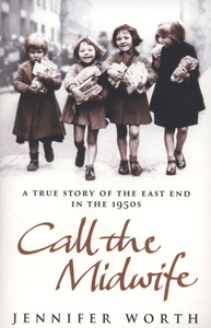 Call the Midwife: True Story of East End in 1950s