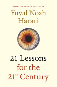 21 Lessons for the 21st Century - Yuval Noah Harari