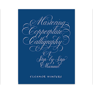 Eleanor Winters. Mastering Copperplate Calligraphy.