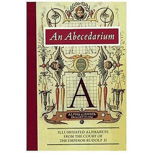 An Abecedarium: Illuminated Alphabets from the Court of Emperor Rudolf II [Getty