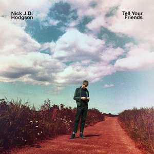 Nick Hodgson - Tell Your Friends (Vinyl LP)