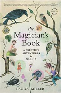 The Magician's Book: A Skeptic's Adventures in Narnia