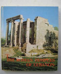 Roman temples of Lebanon: pictorial guide, the Book