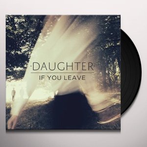 Daughter - If you leave LP