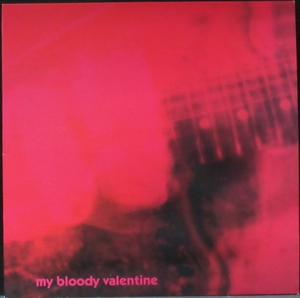 Виниловая пластинка My Bloody Valentine - Loveless