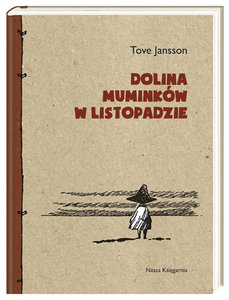 Tove Jansson "Dolina Muminków w listopadzie" ["В конце ноября" на польском, изд. Wydawnictwo Nasza Księgarnia, 2014]
