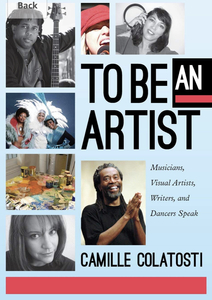 To Be An Artist: Musicians, Visual Artists, Writers, and Dancers Speak