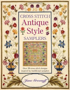 Cross Stitch Antique Style Samplers Hardcover – October 15, 2005