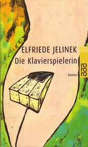 Elfriede Jelinek "Die Klavierspielerin"