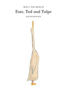 Книга "Ente, Tod und Tulpe" авторством Wolfgang Erlbruch