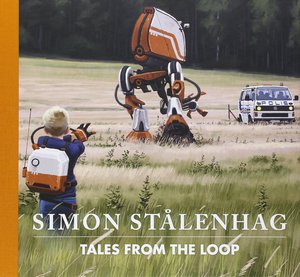 Tales From The Loop: Artbook