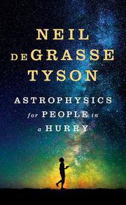 “ Astrophysics for People in a Hurry”  Neil deGrasse Tyson