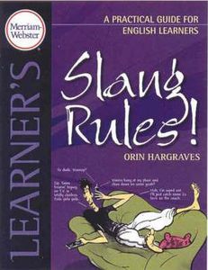 Slang Rules! : Practical Guides for English Learners