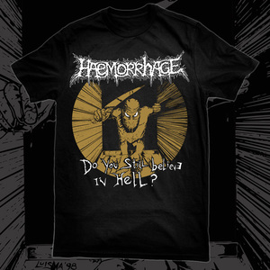 HAEMORRHAGE - Do You Still Believe In Hell? T-SHIRT