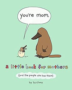 You're mum by Liz Climo