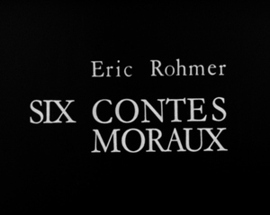 Eric Rohmer: Six contes moraux