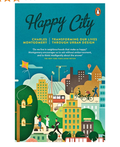 book:Happy City: Happy City: Transforming Our Lives Through Urban Design
