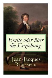 Emile oder über die Erziehung: Bildungsroman: Pädagogische Prinzipien