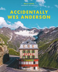 Accidentally Wes Anderson by Wally Koval