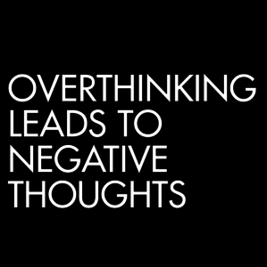 stop overthinking