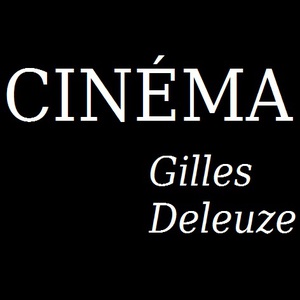 Gilles Deleuze Cinéma