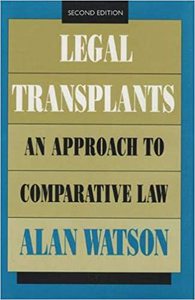 Alan Watson. Legal Transplants: An Approach to Comparative Law