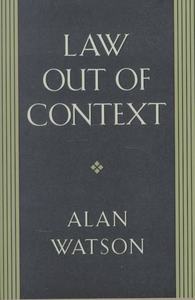 Alan Watson. Law Out of Context