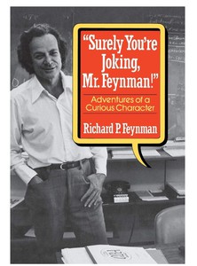 "Surely You're Joking, Mr. Feynman": Adventures of a Curious Character