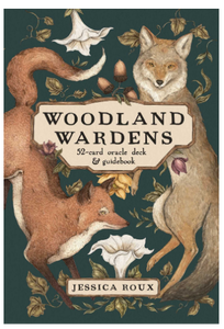 Woodland Wardens: A 52-Card Oracle Deck & Guidebook