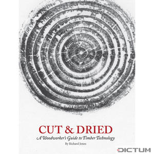 Книга "Cut & Dried: A Woodworker's Guide to Timber Technology"