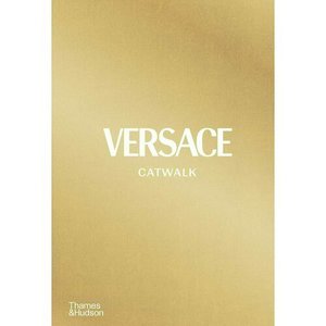 Versace Catwalk: The Complete Collections