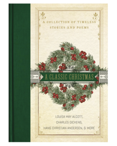 A Classic Christmas: A Collection of Timeless Stories and Poems