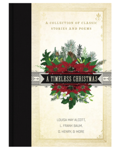 A Timeless Christmas: A Collection of Classic Stories and Poems