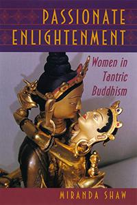 Шоу М. Страстное просветление. Женщины в тантрическом буддизме