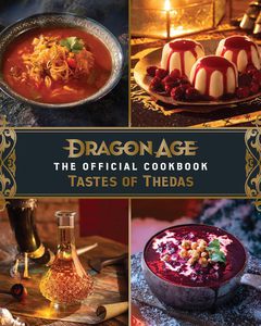 Dragon Age: The Official Cookbook: Taste of Thedas