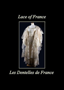 LES DENTELLES DE FRANCE - LACE OF FRANCE