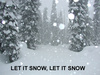 Let It Snow! *)