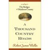 Robert James Waller  "A Thousand Country Roads: An Epilogue to The Bridges of Madison County"