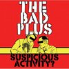 The Bad Plus - Suspicious Activity