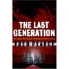 The Last Generation: How Nature Will Take Her Revenge for Climate Change by Fred Pearce