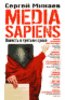 Сергей Минаев "Media Sapiens. Повесть о третьем сроке"