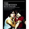 The Libertines Bound Together: The Story of Pete Doherty and Carl Barat and How They Changed British Music