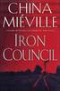 China Mi&#233;ville - Iron Council / Чайна Мьевилль - Железный совет