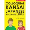 Colloquial Kansai Japanese: The Dialects And Culture of the Kansai Region