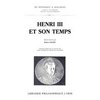 Henri III et son temps: Actes du colloque (1989)